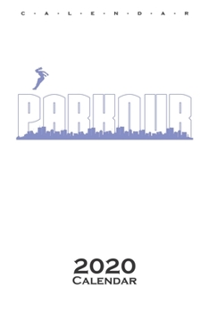 Parkour City Skyline Calendar 2020: Annual Calendar for Athletes and fitness enthusiasts