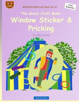 Paperback BROCKHAUSEN Craft Book Vol. 10 - The Great Craft Book: Window Sticker & Pricking: In the Circus Book