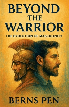 Paperback Beyond the Warrior: The Evolution of Masculinity Book