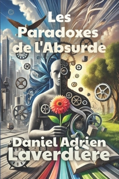 Les Paradoxes de l'Absurde: Essaie Philosophique sur les religions, la politique, la société et la médecine. (French Edition)