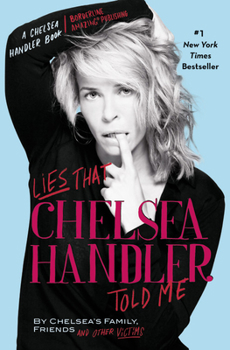 Paperback Lies that Chelsea Handler Told Me Book