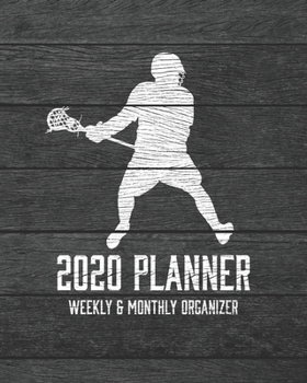2020 Planner Weekly and Monthly Organizer: Lacrosse Dark Wood Vintage Rustic Theme - Calendar Views with 130 Inspirational Quotes - Jan 1st 2020 to Dec 30th 2020 - Holidays Included