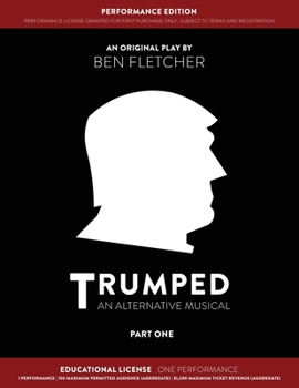 Paperback TRUMPED (An Alternative Musical) Part One Performance Edition, Educational One Performance Book