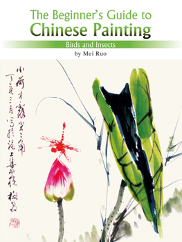 Paperback Birds and Insects: The Beginner's Guide to Chinese Painting Book