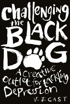 Paperback Challenging the Black Dog: A Creative Outlet for Tackling Depression Book