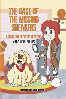 Paperback The Case of the Missing Sneakers: A Susie the Detective Mystery Volume 1 Book