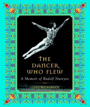 Hardcover The Dancer Who Flew: A Memoir of Rudolf Nureyev Book