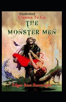 The Monster Men Illustrated