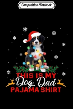 Composition Notebook: Mens Christmas Bernese Mountain Pajama Lights gift Love Dog Dads  Journal/Notebook Blank Lined Ruled 6x9 100 Pages
