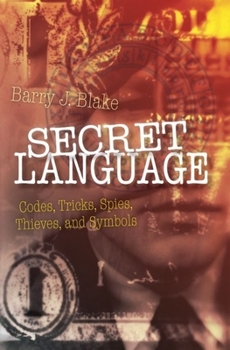 Hardcover Secret Language: Codes, Tricks, Spies, Thieves, and Symbols Book