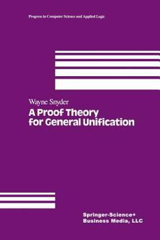 Paperback A Proof Theory for General Unification Book
