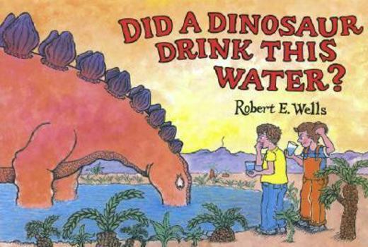 Hardcover Did a Dinosaur Drink This Water? (Wells of Knowledge Science Series) Book