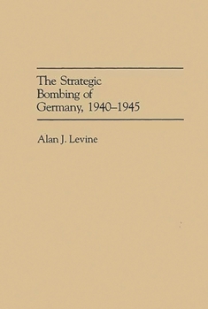 Hardcover The Strategic Bombing of Germany, 1940-1945 Book