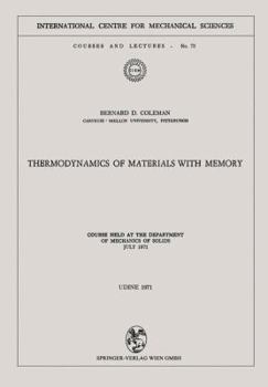Paperback Thermodynamics of Materials with Memory: Course Held at the Department of Mechanics of Solids July 1971 Book