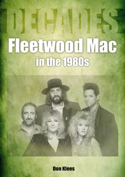 Paperback Fleetwood Mac in the 1980s: Decades Book