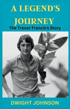 Paperback A Legend's Journey: The Trevor Francis's Story Book