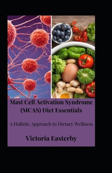 Paperback Mast Cell Activation Syndrome (MCAS) Diet: Essentials A Holistic Approach to Dietary Wellness Book