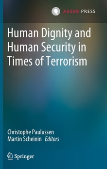 Hardcover Human Dignity and Human Security in Times of Terrorism Book