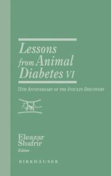 Paperback Lessons from Animal Diabetes VI: 75th Anniversary of the Insulin Discovery Book