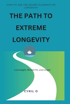 Paperback The Path to Extreme Longevity Book