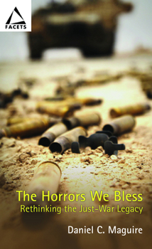 Paperback The Horrors We Bless: Rethinking the Just-War Legacy Book