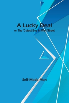 Paperback A Lucky Deal; or The 'Cutest Boy in Wall Street Book