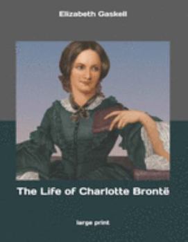 Paperback The Life of Charlotte Bront?: Large Print Book