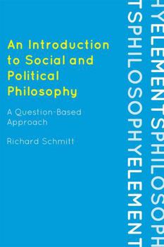 Hardcover Introduction to Social and Political Philosophy: A Question-Based Approach Book