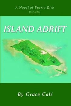 Paperback Island Adrift: A Novel of Puerto Rico 1967-1973 Book