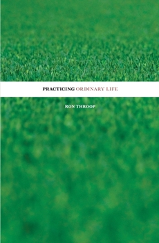 Paperback Practicing Ordinary Life Book