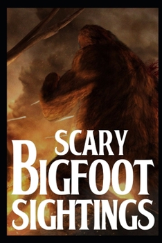 Paperback Scary Bigfoot Sightings: Vol 2 Book