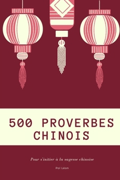 Paperback 500 proverbes chinois - Pour s'initier à la sagesse chinoise [French] Book