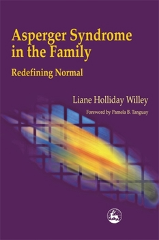 Paperback Asperger Syndrome in the Family: Redefining Normal Book