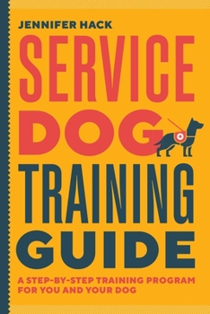 Paperback Service Dog Training Guide: A Step-By-Step Training Program for You and Your Dog Book
