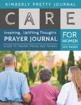 Paperback Care Prayer Journal for Women: prayers with purpose for women devotional journal - Happy Family Cover Inspiring, Uplifting Thoughts for Women 100 pag [Large Print] Book