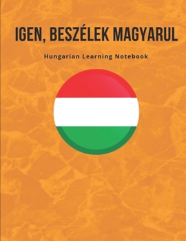 Hungarian Learning Notebook: Learning the Language Vocabulary with Cornell Notebooks - Foreign Language Study Journal - Lined Practice Workbook for ... School with Alphabet, Glossary, Tips, Quotes