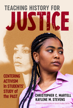 Paperback Teaching History for Justice: Centering Activism in Students' Study of the Past Book