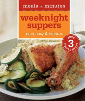 Paperback Meals in Minutes: Weeknight Suppers: Quick, Easy & Delicious Book