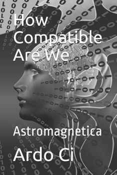 Paperback How Compatible Are We: Astromagnetica Book