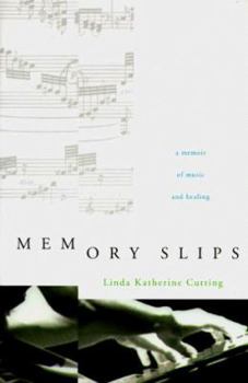 Hardcover Memory Slips: A Memoir of Music and Healing Book