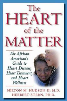 Hardcover The Heart of the Matter: The African American's Guide to Heart Disease, Heart Treatment, and Heart Wellness Book
