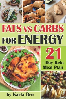 Paperback Fats vs Carbs for Energy: 21-Day Keto Meal Plan Book