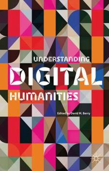Paperback Understanding Digital Humanities Book