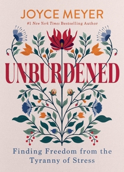 Hardcover Unburdened: Finding Freedom from the Tyranny of Stress Book