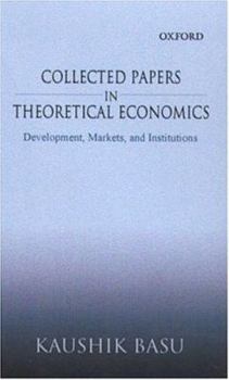 Hardcover Collected Papers in Theoretical Economics: Volume I: Development, Markets, and Institutions Book