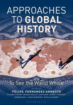 Hardcover Approaches to Global History: To See the World Whole Book