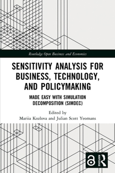 Paperback Sensitivity Analysis for Business, Technology, and Policymaking: Made Easy with Simulation Decomposition (SimDec) Book