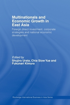 Paperback Multinationals and Economic Growth in East Asia: Foreign Direct Investment, Corporate Strategies and National Economic Development Book