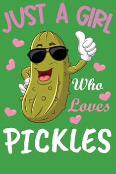 Paperback Just A Girl Who Loves Pickles: Pickle Lover Women Composition Notebook. Book