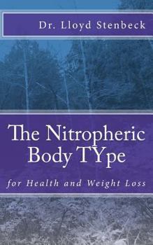 Paperback The Nitropheric Body TYpe: for Health and Weight Loss Book